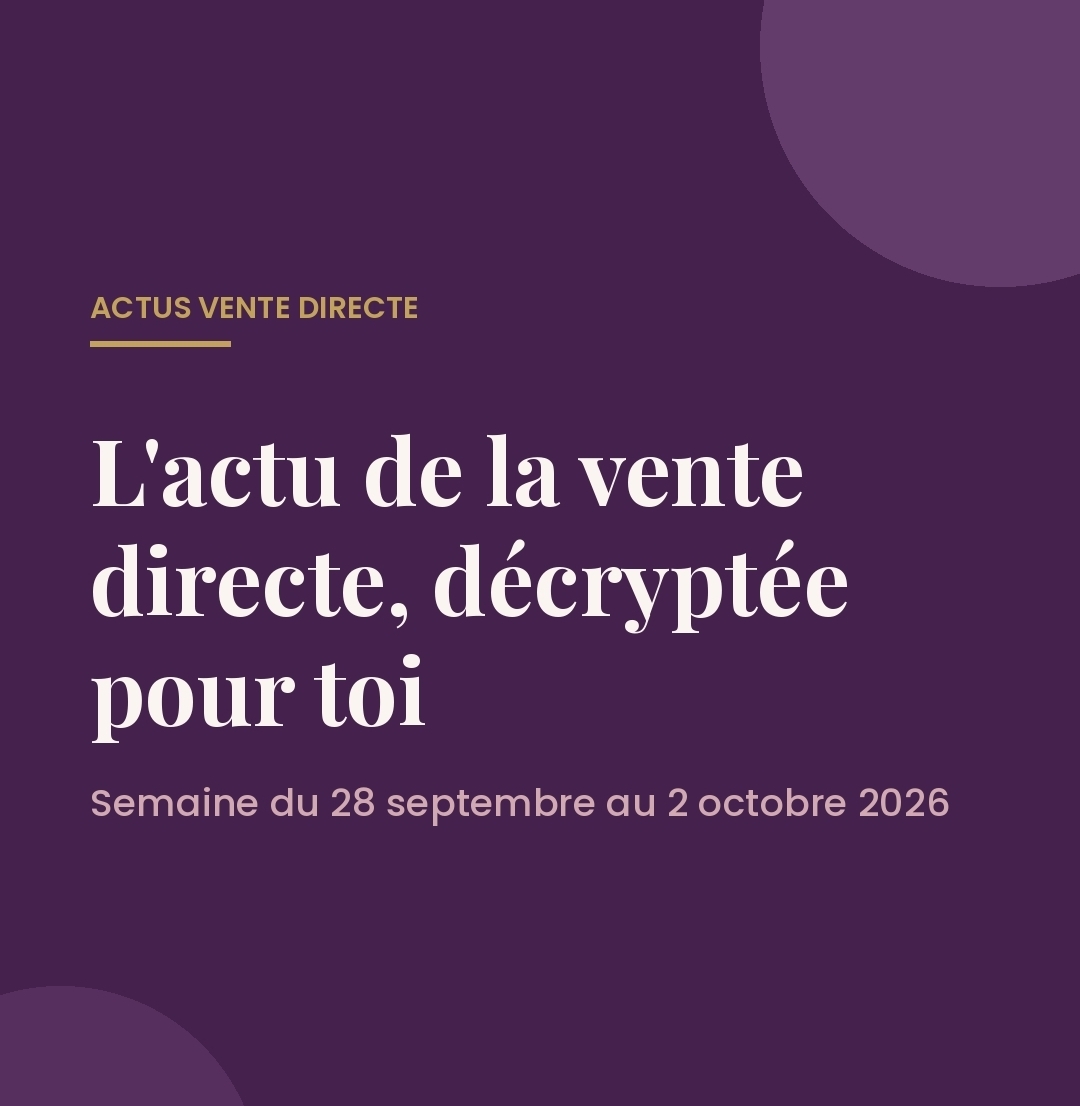 Actualités de la Vente Directe du 28 Septembre au 2 Octobre 2026